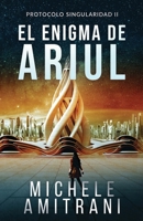 El enigma de Ariul: Thriller de ciencia ficción (Protocolo Singularidad) (Spanish Edition) B0GYRMDTT1 Book Cover