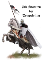 Die Statuten der Tempelritter 1447810600 Book Cover