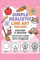 SIMPLE REALISTIC LINE ART FOR KIDS B0GS91CT6X Book Cover