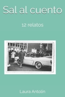 Sal Al Cuento: 12 Relatos 1731285566 Book Cover