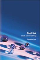 MODEL RISK, Concepts, Calibration and Pricing 1899332898 Book Cover