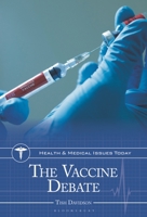 The Vaccine Debate (Health and Medical Issues Today) B0GXWMS9MX Book Cover