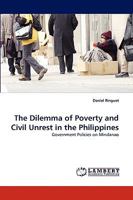 The Dilemma of Poverty and Civil Unrest in the Philippines: Government Policies on Mindanao 3838334191 Book Cover