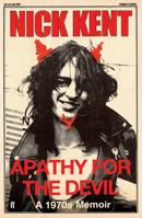 Apathy for the Devil: A Seventies Memoir 0571232868 Book Cover