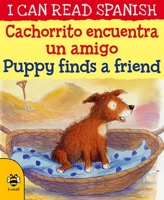 Cachorrito Encuentra un Amigo / Puppy Finds a Friend 1911509691 Book Cover