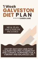 1 WEEK GALVESTON DIET PLAN: Day-by-Day Easy and Fast Culinary Recipes to Burn Fat and Control Hormones for a Vibrant and Balanced Life B0CSZ1FH3D Book Cover