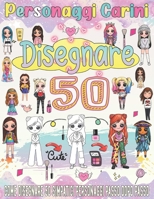 Come disegnare personaggi carini: Disegni super carini per imparare a disegnare passo dopo passo l'arte kawaii (Italian Edition) B0CPBBHG1K Book Cover