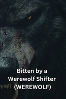 Bitten by a Werewolf Shifter (WEREWOLF) B0DSLWP4T8 Book Cover