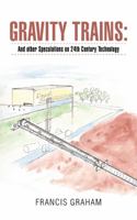 Gravity Trains: : And Other Speculations on 24Th Century Technology 1663209774 Book Cover