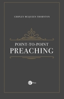 Point-to-Point Preaching 1959908995 Book Cover
