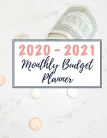 2020-2021 Monthly Budget Planner: Your Ultimate Budget Planning And Tracking Tool 1695831241 Book Cover