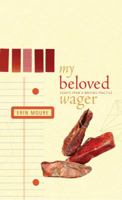 My Beloved Wager: Essays from a Writing Practice 189712645X Book Cover