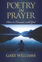 Poetry In Prayer: How To Connect With God B0CKB5KWVQ Book Cover