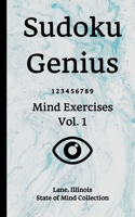 Sudoku Genius Mind Exercises Volume 1: Lane, Illinois State of Mind Collection B0851LLW8G Book Cover