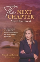 The Next Chapter After Heartbreak: A 5-Step Method to Heal, Break Relationship Patterns, and Move Forward with Power B0GXV8H2JW Book Cover