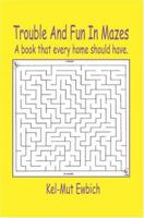 Trouble and Fun in Mazes 1598240269 Book Cover