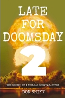 Late For Doomsday 2: The Sequel to a Nuclear Survival Story B09XZD4831 Book Cover