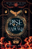 The Rise of Haduwas: A Fruit of Life & Death Novel (The Fruit of Life and Death) 1069342165 Book Cover