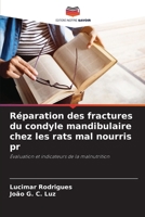Réparation des fractures du condyle mandibulaire chez les rats mal nourris pr (French Edition) 6208403200 Book Cover