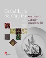 Grand Livre de Cuisine: Alain Ducasse's Culinary Encyclopedia 2848440007 Book Cover
