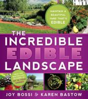 The Incredible Edible Landscape 1462110282 Book Cover