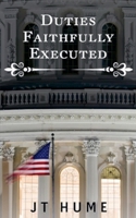 Duties Faithfully Executed B0F23FJFMX Book Cover
