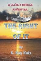 The Right of It: A Clyde & Neville Adventure B09Y65P42H Book Cover
