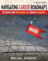Navigating Career Roadmaps: Developing Your Professional GPS through Internships 1524963801 Book Cover