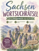 Sachsen Wortsuchrätsel: mit „Großdruck": „Das Großdruck-Rätselbuch für Sachsen: 100 Rätsel rund um Heimat, Mundart und Eierschecke" (German Edition) B0H96HM18B Book Cover
