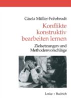 Konflikte Konstruktiv Bearbeiten Lernen: Zielsetzungen Und Methodenvorschlage 3810021369 Book Cover