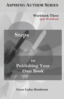 Steps to Publishing Your Own Book: Workbook Three - Quiz Workbook 1073541622 Book Cover