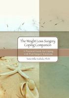 The Weight Loss Surgery Coping Companion: A Practical Guide for Coping with Post-Surgery Emotions 1453842381 Book Cover