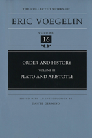 Order and History (Volume 3): Plato and Aristotle (Collected Works of Eric Voegelin, Volume 16) 0807108200 Book Cover