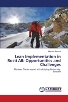 Lean Implementation in Rosti AB: Opportunities and Challenges: Masters Thesis report at Linköping University, Sweden 3659198234 Book Cover