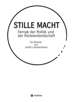 Stille Macht: Fernab der Politik und der Parteienlandschaft (German Edition) 3384879627 Book Cover