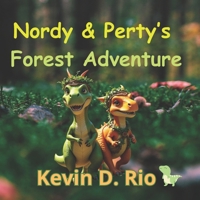 Nordy & Perty’s Forest Adventures (Nordy & Perty’s Adventures – Book 1): A Heartwarming Dinosaur Tale About Friendship and Kindness B0FN4QPK1F Book Cover