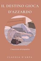 Il destino gioca d'azzardo: L'inquisizione del pregiudizio 1073842150 Book Cover
