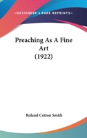 Preaching as a Fine Art 1147857458 Book Cover