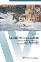 Coastal Mass Evacuation: Detailed Modeling and Analysis of the North Carolina Interstate 40 Lane Reversal Plan 3836437171 Book Cover
