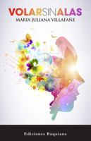 Volar Sin Alas 1936647079 Book Cover
