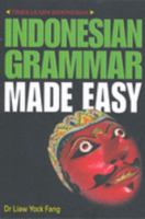 Indonesian Grammar Made Easy 9812614516 Book Cover