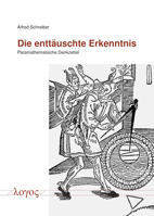 Die Enttauschte Erkenntnis: Paramathematische Denkzettel 3832555382 Book Cover