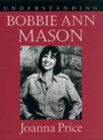Understanding Bobbie Ann Mason (UCAL) 1570033811 Book Cover