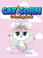 Caticorn Coloring book for kids 4-8: An Irreverent coloring book for relaxation and stress relief with cute cats and unicorns 1802852204 Book Cover