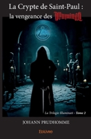 La Crypte de Saint-Paul : la vengeance des Illuminati (La suite du Secret de Bembridge) (French Edition) 2334164488 Book Cover