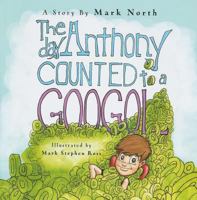 The Day Anthony Counted to a Googol 0615295576 Book Cover