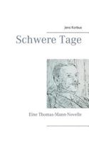 Schwere Tage: Eine Thomas-Mann-Novelle 3734746574 Book Cover