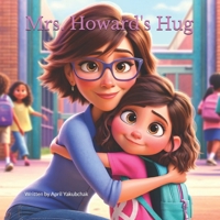 Mrs. Howards Hug B0FL7D6M7Q Book Cover