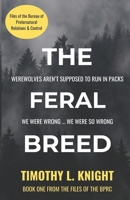 The Feral Breed: Files of the BPRC B0GRR67BRR Book Cover