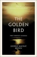 The Golden Bird: Two Orkney Stories 0586204660 Book Cover